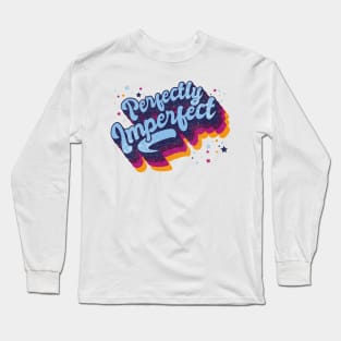 Perfectly Imperfect big and bold Long Sleeve T-Shirt